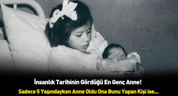 Dünyanın en genç annesi 5 yaşındaki Lina'nın trajik öyküsü