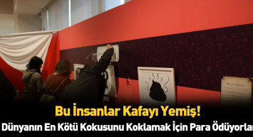 Dünyanın en kötü kokuları için para ödediler!