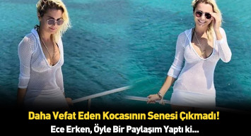 Ece Erken bunu senden beklemezdik! Kocası öldükten sonra bakın ne yaptı