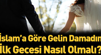 İslam dinine göre ilk gece nasıl olmalı?