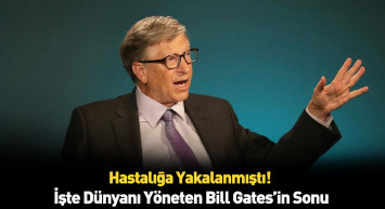 Karun kadar zengin Bill Gates koronavirüse yakalandı hali içler acısı para her şeyin çözümü değil