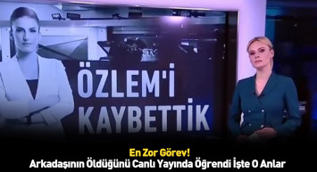 NTV spikeri Özlem Sarıkaya hayatını kaybetti acı haberi meslektaşı gözyaşları içinde duyurdu