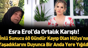 Stüdyoda duygusal anlar! Tam 60 gündür öldü sanılan Hülya Akgül’ü Esra Erol buldu