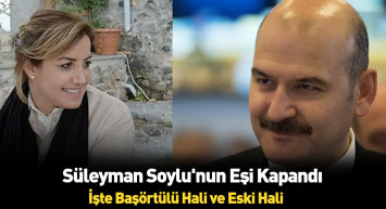 Süleyman Soylu’nun eşi tesettüre girdi! Görenler tanımakta güçlük çekti