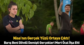 Survivor'da ortalık karıştı! Mert Öcal her şeyi ifşa etti meğerse Nisa Barış'ı aldatmış!