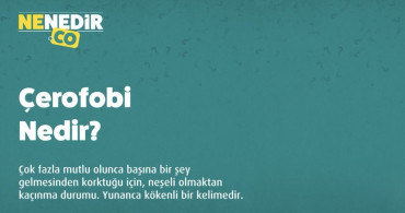 Çerofobi nedir?