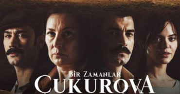 Bir Zamanlar Çukurova Dizisi Konusu Ne, Oyuncuları Kimler? Hangi Kanalda?