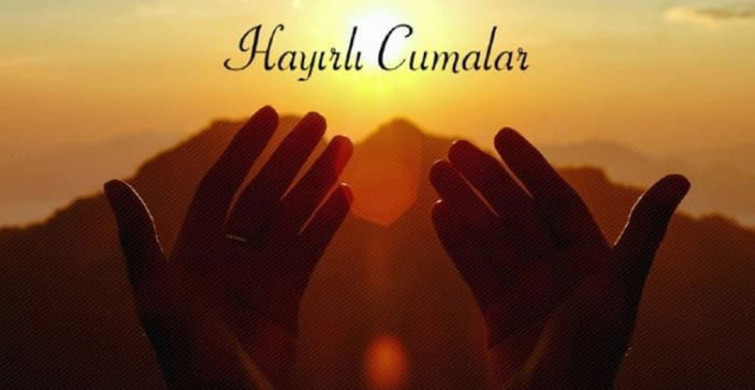 Anlamlı Cuma Mesajları Neler? Resimli Cuma Mesajları