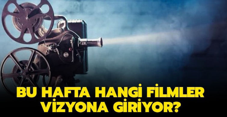 Bu Hafta Vizyonda Hangi Filmler Var?