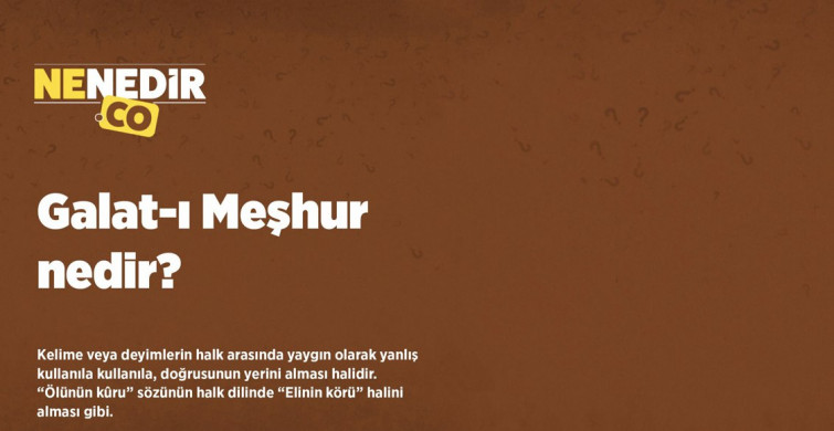 Galat-ı Meşhur nedir?