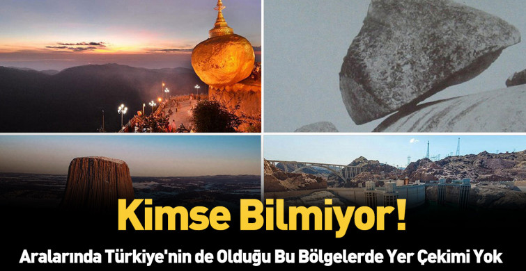 İçinde Türkiye’nin de bulunduğu yer çekiminin olmadığı 8 yer!