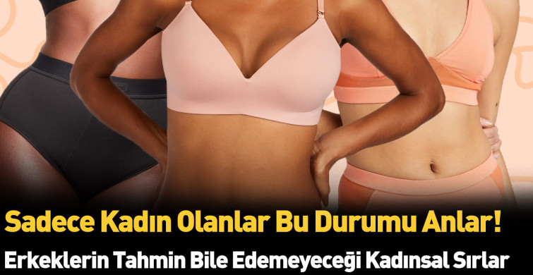Sadece kadın vücudunun sahip olduğu gizemler