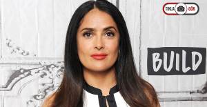 Salma Hayek: Kendimi Seviyorum
