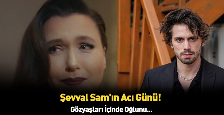 Şevval Sam kendini tutamadı herkesin içinde ağlamaya başladı oğlunun acı haberini gözyaşları içinde duyurdu