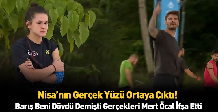 Survivor'da ortalık karıştı! Mert Öcal her şeyi ifşa etti meğerse Nisa Barış'ı aldatmış!