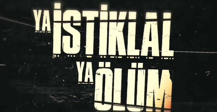 Ya İstiklal Ya Ölüm Dizisinin İlk Tanıtımı Yayınlandı