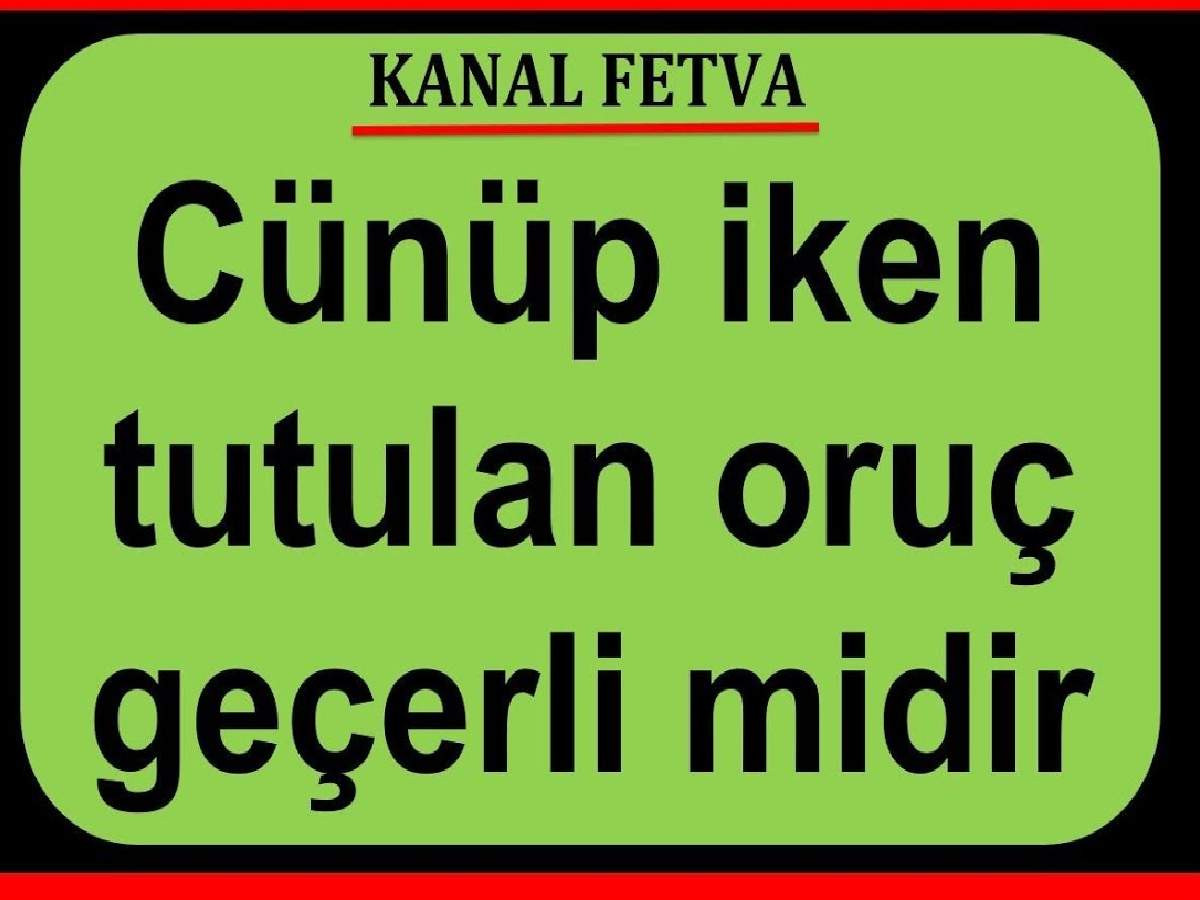 cünup olmak orucu bozar mı?
