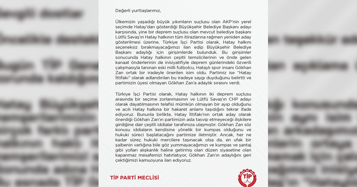 TİP ve Gökhan Zan'ın Hatay Büyükşehir Belediyesi Adaylığı Hakkında Açıklama! TİP ve Gökhan Zan'ın Hatay Büyükşehir Belediyesi Adaylığı Hakkında Açıklama!