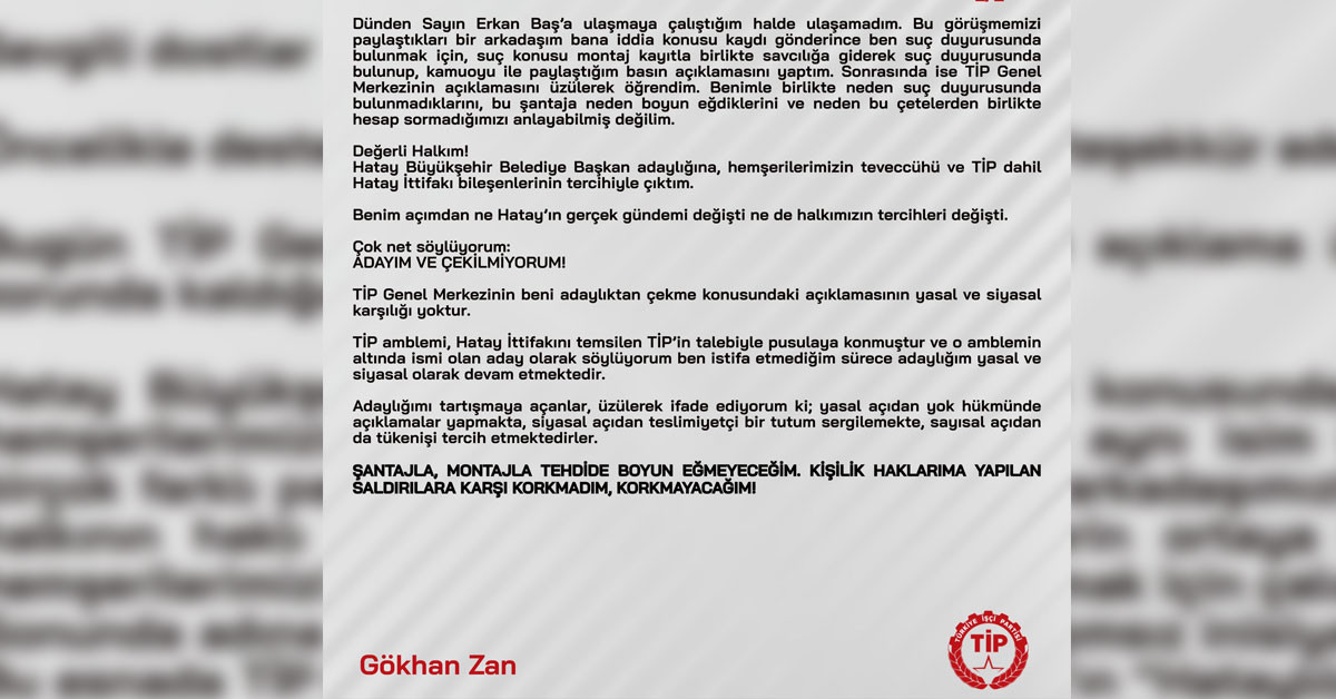 TİP ve Gökhan Zan'ın Hatay Büyükşehir Belediyesi Adaylığı Hakkında Açıklama! TİP ve Gökhan Zan'ın Hatay Büyükşehir Belediyesi Adaylığı Hakkında Açıklama!