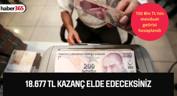 150.000 TL’si olan 18.677 TL’nin sahibi olacak! 150.000 TL 3 ay aylık getiri hesaplaması