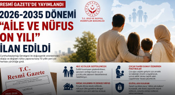 2026-2035 “Aile ve Nüfus On Yılı” dönemi resmen ilan edildi