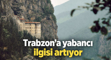 Trabzon, 2026'da turistlerin gözdesi oldu