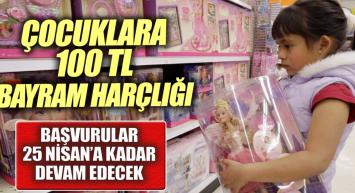 23 Nisan’a özel çocuklara harçlık dağıtılıyor! Yarın 18:00 alabilirsiniz