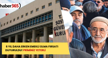 6 yıl erken emekli olmanın yöntemleri açıklandı! Yıl şartı geride kaldı priminiz yeterli olacak
