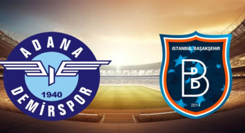 Adana Demirspor Başakşehir maçı ne zaman, saat kaçta ve hangi kanalda? (Muhtemel ilk 11 ve canlı yayın bilgisi)