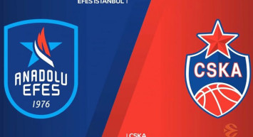 Anadolu Efes-CSKA Moskova Maçı Ne Zaman?
