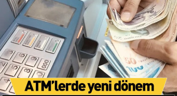 ATM’lerde yeni dönem