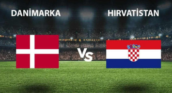 Danimarka - Hırvatistan maçı ne zaman hangi kanalda?