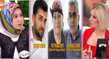 Esra Erol’da Özlem Eser kimdir? Genç kadının yaşadıkları kan dondurdu!