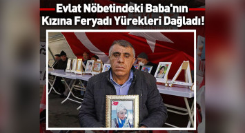 Evlat nöbetindeki baba kızına çağrıda bulundu: Kızım gel güvenlik güçlerine teslim ol!