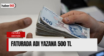 Faturanın köşesinde adınız yazıyorsa 500 TL iadeniz hazır! Hangi fatura olursa olsun fark etmez