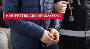 FETÖ’ye Ankesörlü Hat Operasyonu: 93 Vergi Müfettişi Gözaltında