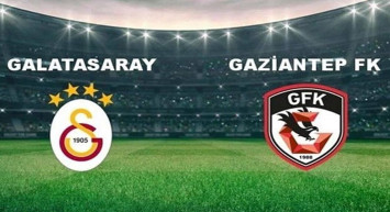 Galatasaray - Gaziantep FK Maçı! Muhtemel 11'ler ve Maç Öncesi Bilgiler