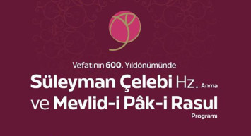 GENÇKON vefatının 600. Yıldönümünde Süleyman Çelebi hazretlerini anma ve Mevlid-i Pâk-i Rasul programı gerçekleştiriyor