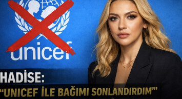Hadise: “UNICEF ile bağımı sonlandırdım”
