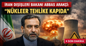 İran Dışişleri Bakanı Abbas Arakçi: “Nükleer Tehlike Kapıda”
