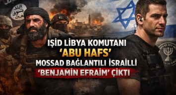 IŞİD Libya komutanı “Abu Hafs” Mossad bağlantılı İsrailli “Benjamin Efraim” çıktı