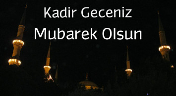 Kadir gecesi nedir? Kadir gecesi mesajları 2022