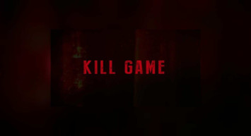 Kill Game film konusu ve oyuncuları
