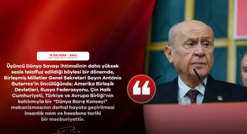 MHP Genel Başkanı Devlet Bahçeli’den ‘Dünya Barış Konseyi’ Çağrısı
