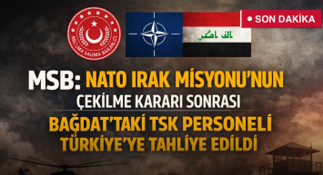 MSB: NATO Irak Misyonu’nun çekilme kararı sonrası Bağdat’taki TSK personeli Türkiye’ye tahliye edildi