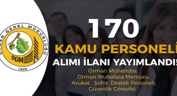 Orman Genel Müdürlüğü’nden müjde! 170 personel alımı için 3 ayrı ilan yayımlandı
