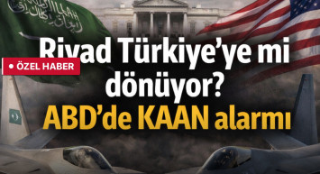Riyad Türkiye’ye mi dönüyor? ABD’de KAAN alarmı