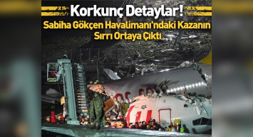 Sabiha Gökçen Havalimanı'ndaki kazanın sırları ortaya çıktı, yanlış fren sistemi kullanılmış!