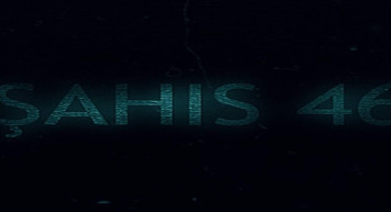 Şahıs 46 film konusu ve oyuncuları