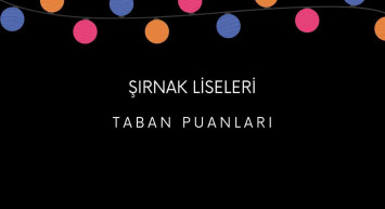 Şırnak liseleri MEB 2022 taban puanları, yüzdelik dilimleri - Şırnak LGS  MEB 2022 Lise taban puanları